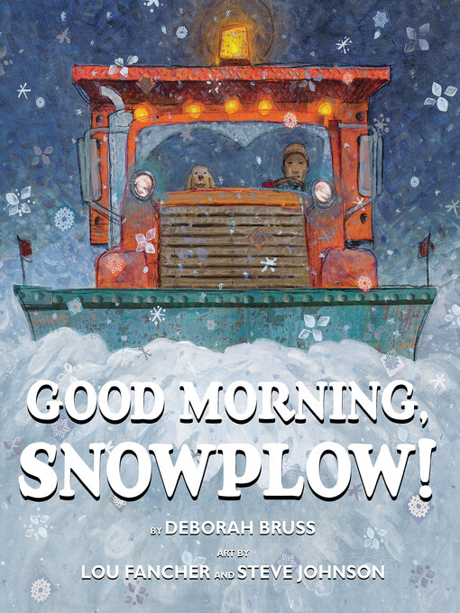 Title details for Good Morning, Snowplow! by Deborah Bruss - Available